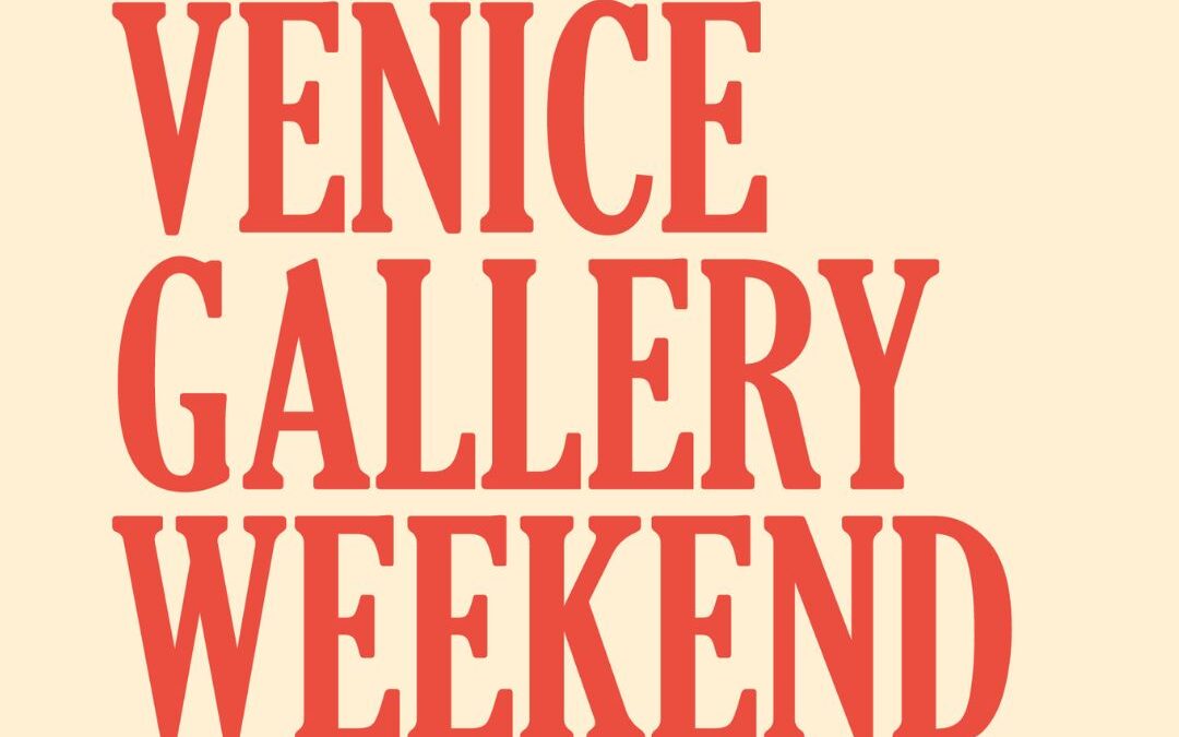 VENICE GALLERY WEEKENDMarch 21, 22, 23 2025