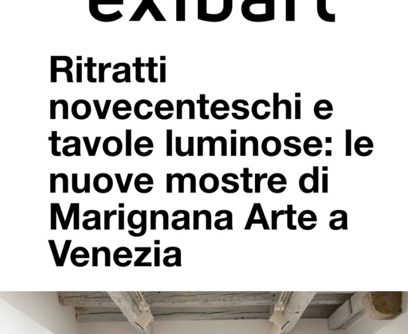 Ritratti novecenteschi e tavole luminose: le nuove mostre di Marignana Arte a VeneziaExibart | June 2026