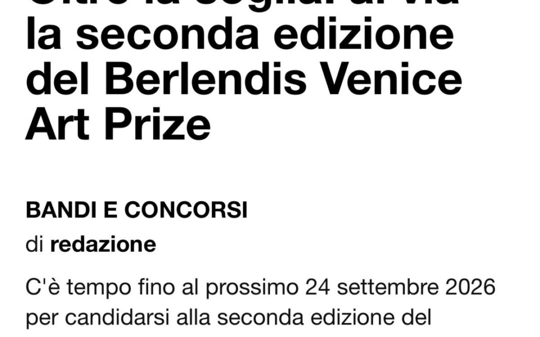 Oltre la soglia: al via la seconda edizione del Berlendis Venice Art PrizeExibart | June 2026