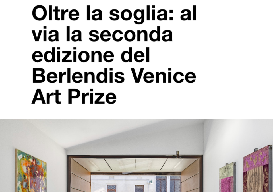 Oltre la soglia: al via la seconda edizione del Berlendis Venice Art PrizeExibart | June 2026